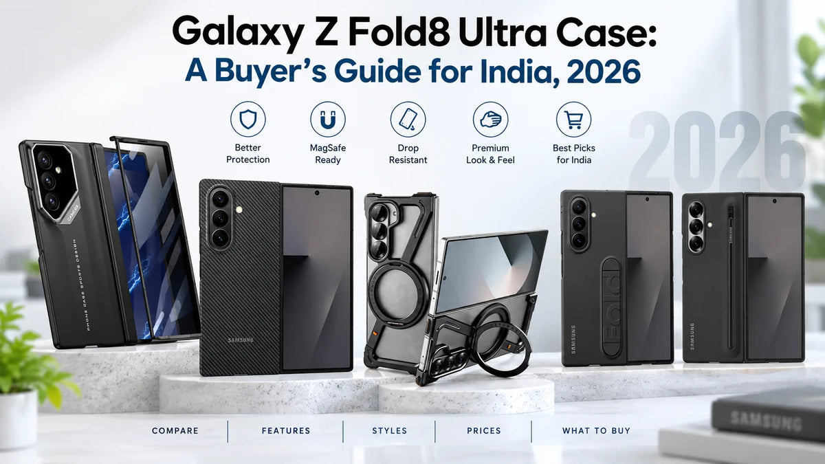 Galaxy Z Fold8 Ultra Case: A Buyer's Guide for India, 2026